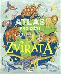Atlas pro děti Zvířata - autor neuvedený