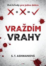 Vraždím vrahy - T. Ashmanová S.