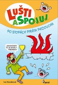 Lušti a spojuj Po stopách piráta Padoucha - Iva Nováková