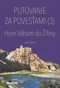 Putovanie za povesťami (3) – Hore Váhom do Žiliny - Lacika Ján