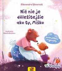 Nič nie je dôležitejšie ako ty, Miško - Khvorost Alexandra