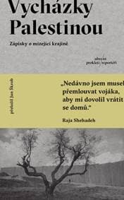 Vycházky Palestinou. Zápisky o mizející krajině - Shehadeh Raja