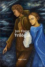 Trilógia (Bdenie. Sny Olavove. Na sklonku dňa) - Jon Fosse