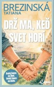 Drž ma, keď svet horí - Brezinská Tatiana