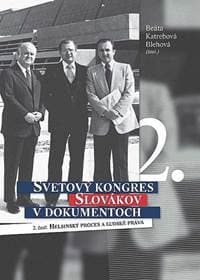 Svetový kongres Slovákov v dokumentoch 2 - Beáta Katrebová Blehová