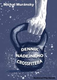 Denník nádejného crossfitera - Muránsky Michal
