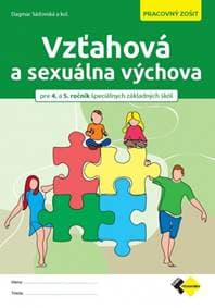 Vzťahová a sexuálna výchova pre špeciálne základné školy - Sádovská a kol. Dagmar