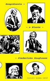 Rozprávanie o živote Fredericka Douglassa - Frederick Douglass