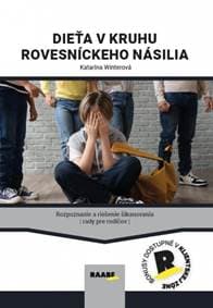 Dieťa v kruhu rovesníckeho násilia - Winterová Katarína