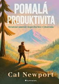 Pomalá produktivita - Cal Newport