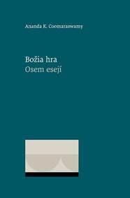 Božia hra. Osem esejí - Ananda K. Coomaraswamy