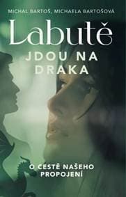 Labutě jdou na draka - Michal Bartoš, Michaela Bartošová