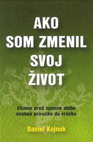 Ako som zmenil svoj život - Daniel Kojnok