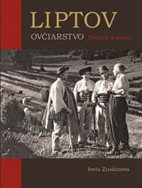 LIPTOV OVČIARSTVO bačovia a valasi - Zuskinová Iveta