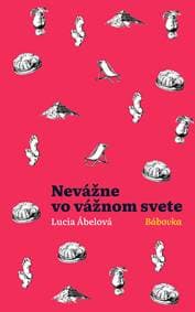 Nevážne vo vážnom svete - Bábovka - Lucia Ábelová