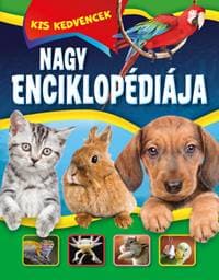 Kis kedvencek nagy enciklopédiája (Maďarská verzia) - FONI-BOOK