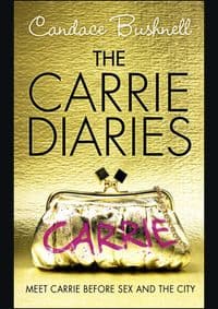 Carrie Diaries - Candace Bushnell, Harper Collins Children's Books