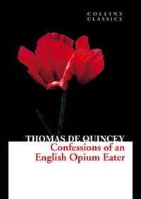 Confessions Of An Opium Eater - Thomas De Quincey, Harper Collins