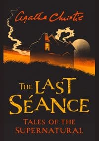 The Last Seance: Tales of the Supernatural by Agatha Christie - autor neuvedený