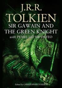 Sir Gawain and the Green Knight : With Pearl and Sir Orfeo - Tolkien J.R.R.