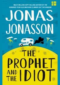 The Prophet and the Idiot - Jonas Jonasson, Fourth Estate