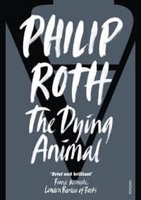The Dying Animal - Philip Roth, Vintage Publishing