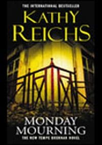 Monday Mourning - Kathy Reichs, Random House Books