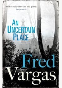 Uncertain Place - Fred Vargas, Vintage Publishing