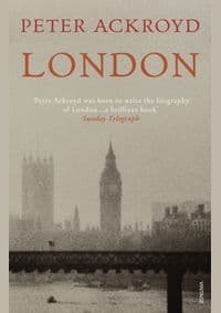 London - Peter Ackroyd, Vintage Publishing