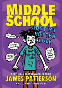 Middle School: Just My Rotten Luck - James Patterson, Cornerstone