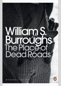 Place of Dead Roads - William S Burroughs, Penguin Books Ltd