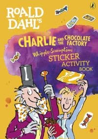Roald Dahls Charlie and the Chocolate Factory Whipple-Scrumptious Sticker Activity Book - Roald Dahl, Puffin