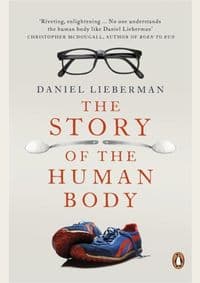 The Story of the Human Body - Daniel Lieberman, Penguin Books Ltd