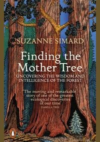 Finding the Mother Tree - Suzanne Simard, Penguin Books