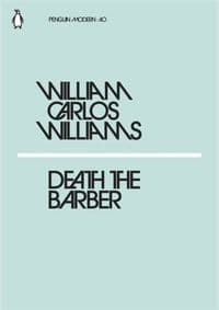 Death the Barber - William Carlos Williams, Penguin Classics