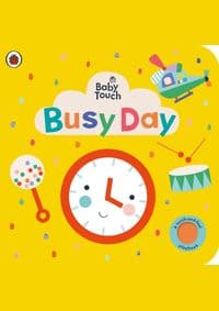 Baby Touch: Busy Day - Ladybird, Penguin Random House Children's UK