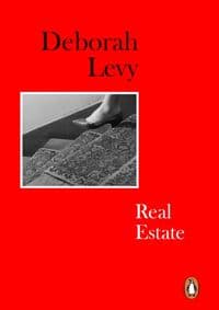 Real Estate - Deborah Levy, Penguin Books