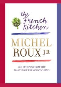 The French Kitchen - Michel Roux Jr., Orion Publishing Co