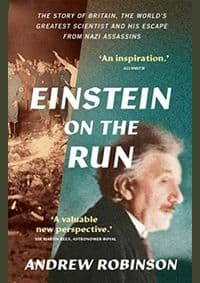 Einstein on the Run: How Britain Saved the Worlds Greatest Scientist - Andrew Robinson, Yale University Press