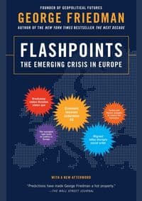 Flashpoints - The Emerging Crisis in Eur - Friedman George