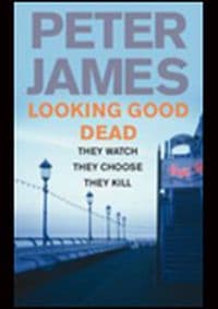 Looking Good Dead - Peter James, Pan Macmillan