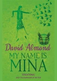 My Name is Mina - David Almond, Hachette Children's Group