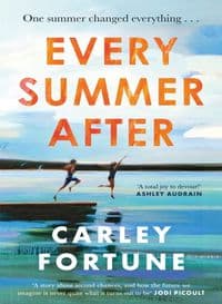 Every Summer After - Fortune Carley