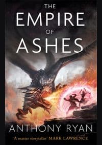 The Empire of Ashes - Anthony Ryan, Orbit