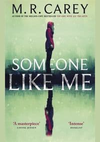 Someone Like Me - M. R. Carey, Orbit
