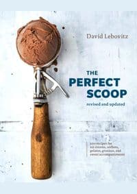 The Perfect Scoop - David Lebovitz, Ten Speed Press