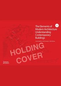 The Elements of Modern Architecture: Understanding Contemporary Buildings - autor neuvedený