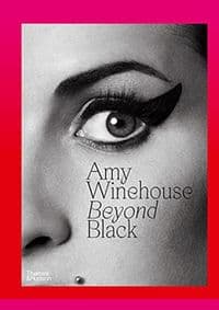 Amy Winehouse: Beyond Black - Naomi Parry, Thames & Hudson Ltd