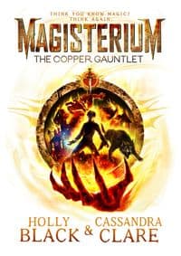 Magisterium: The Copper Gauntlet - Cassandra Clare, Holly Black, Penguin Random House Children's UK
