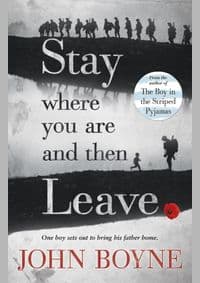 Stay Where You Are And Then Leave - John Boyne, Penguin Random House Children's UK